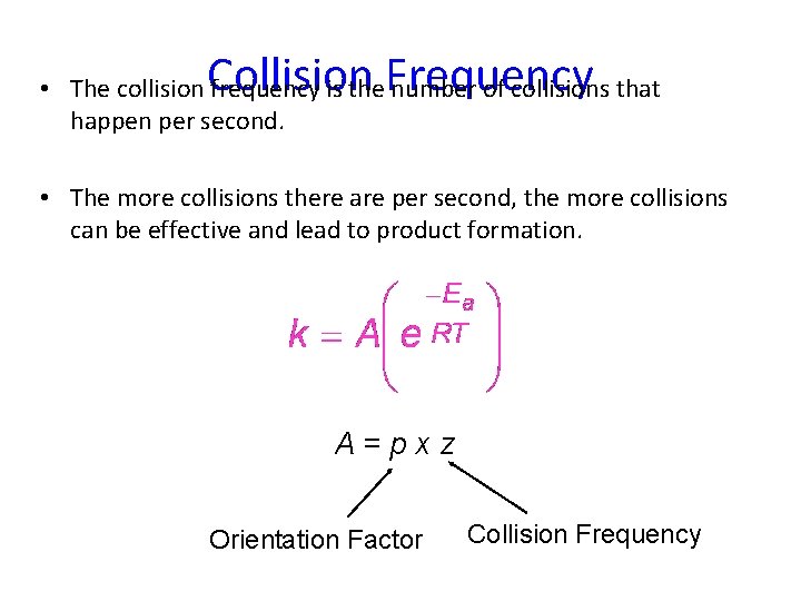 Collision Frequency • The collision frequency is the number of collisions that happen per