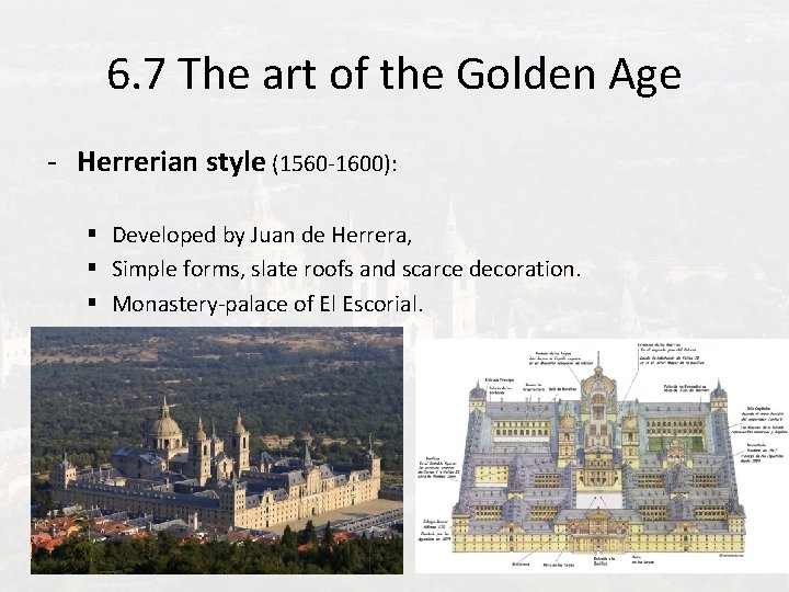 6. 7 The art of the Golden Age - Herrerian style (1560 -1600): § 6. 7 The art of the Golden Age - Herrerian style (1560 -1600): §