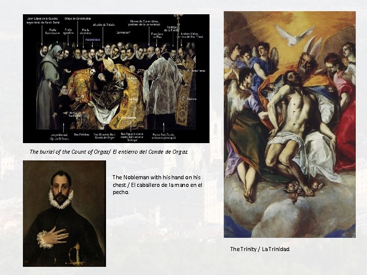 The burial of the Count of Orgaz/ El entierro del Conde de Orgaz. The The burial of the Count of Orgaz/ El entierro del Conde de Orgaz. The