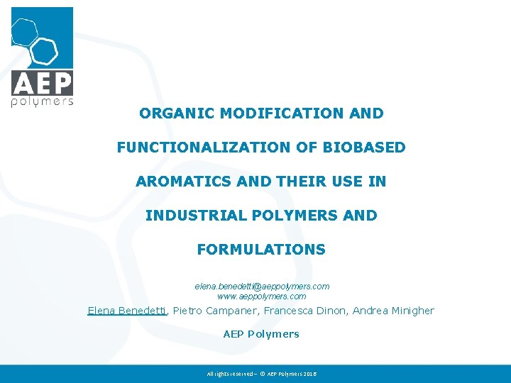 ORGANIC MODIFICATION AND FUNCTIONALIZATION OF BIOBASED AROMATICS AND THEIR USE IN INDUSTRIAL POLYMERS AND