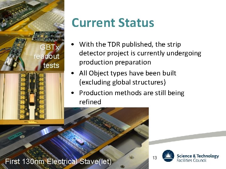 Current Status GBTx readout tests • With the TDR published, the strip detector project