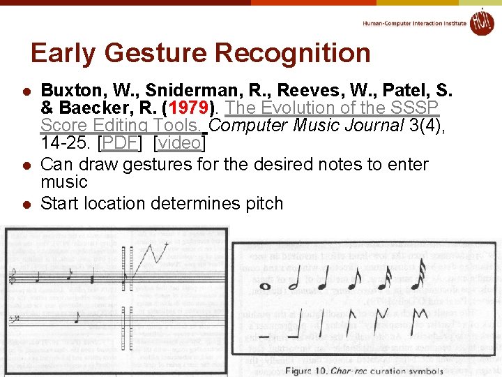 Early Gesture Recognition l l l Buxton, W. , Sniderman, R. , Reeves, W.