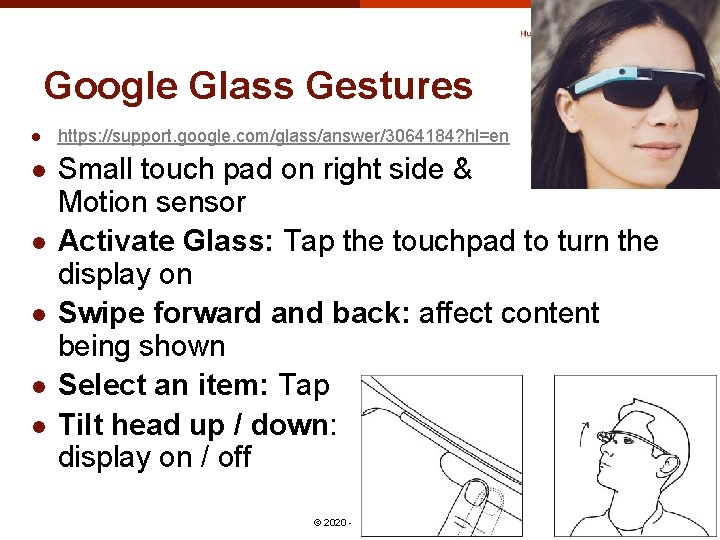 Google Glass Gestures l l l https: //support. google. com/glass/answer/3064184? hl=en Small touch pad