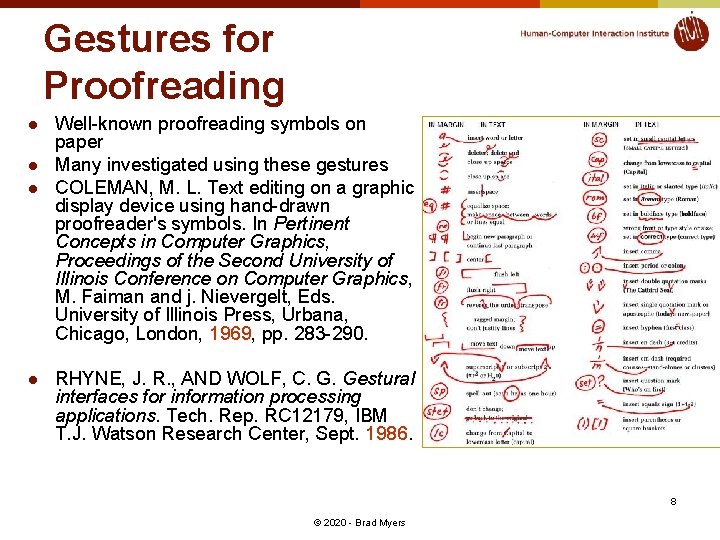 Gestures for Proofreading l l Well-known proofreading symbols on paper Many investigated using these