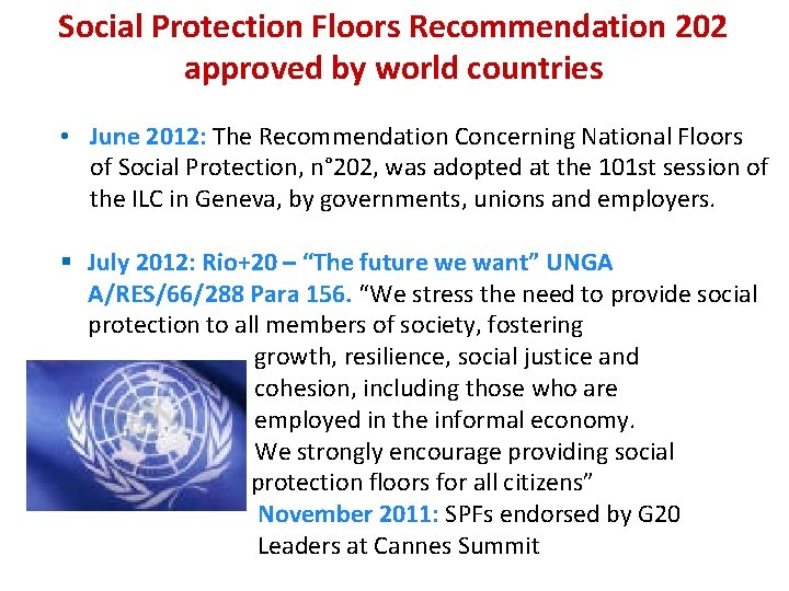 Social Protection Floors Recommendation 202 approved by world countries • June 2012: The Recommendation