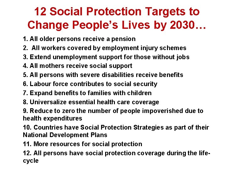 12 Social Protection Targets to Change People’s Lives by 2030… 1. All older persons