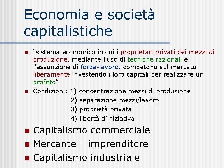 Economia e società capitalistiche “sistema economico in cui i proprietari privati dei mezzi di