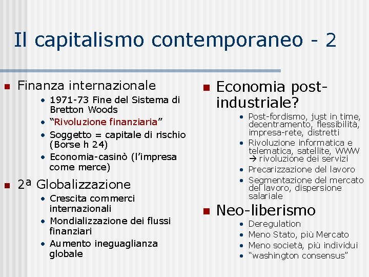 Il capitalismo contemporaneo - 2 Finanza internazionale • 1971 -73 Fine del Sistema di