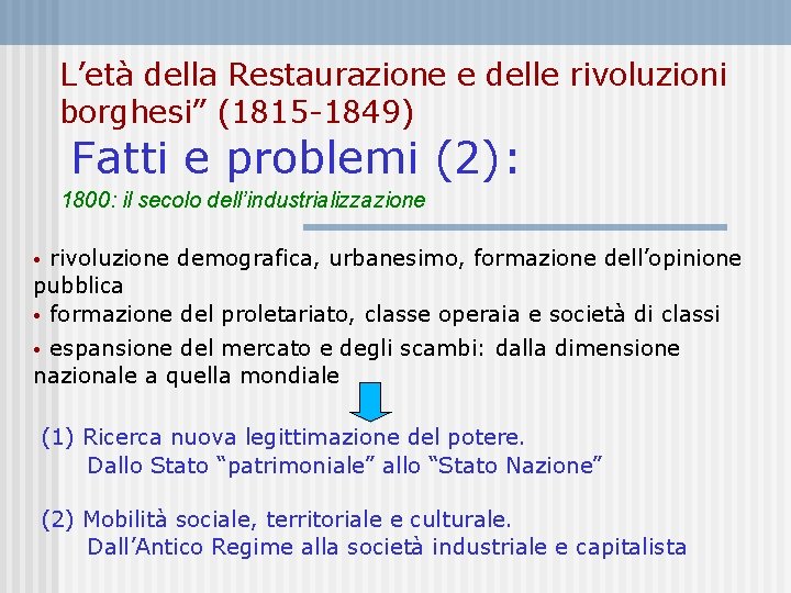 L’età della Restaurazione e delle rivoluzioni borghesi” (1815 -1849) Fatti e problemi (2): 1800: