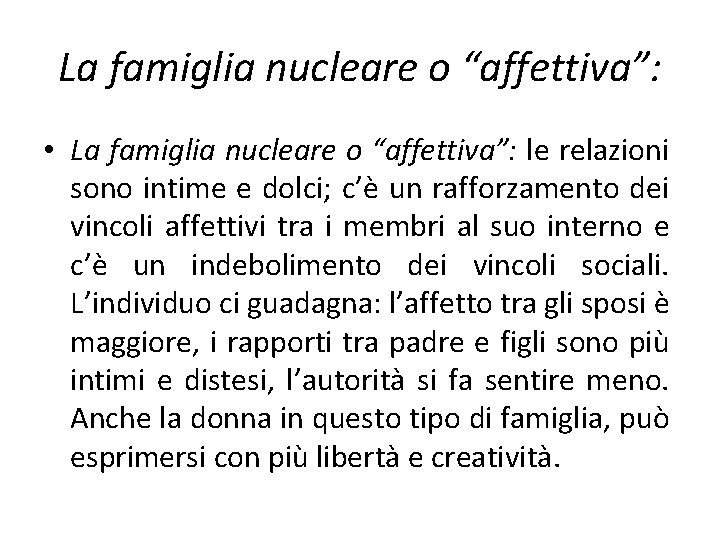 La famiglia nucleare o “affettiva”: • La famiglia nucleare o “affettiva”: le relazioni sono