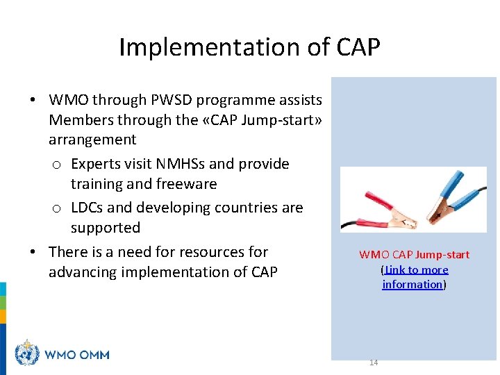 Implementation of CAP • WMO through PWSD programme assists Members through the «CAP Jump-start»