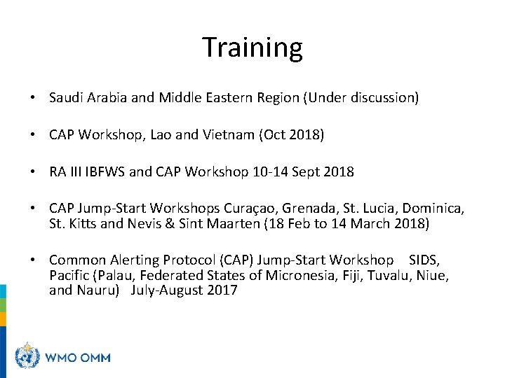 Training • Saudi Arabia and Middle Eastern Region (Under discussion) • CAP Workshop, Lao