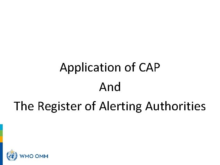 Application of CAP And The Register of Alerting Authorities 