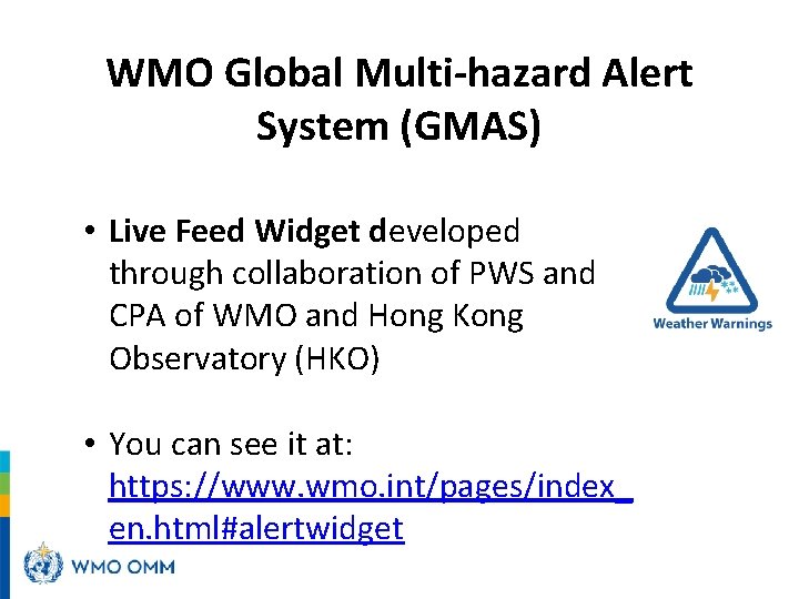WMO Global Multi-hazard Alert System (GMAS) • Live Feed Widget developed through collaboration of