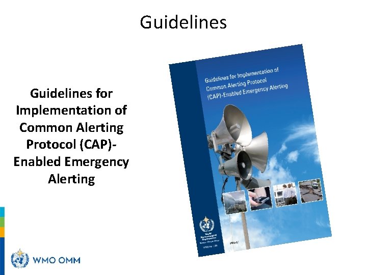 Guidelines for Implementation of Common Alerting Protocol (CAP)Enabled Emergency Alerting 