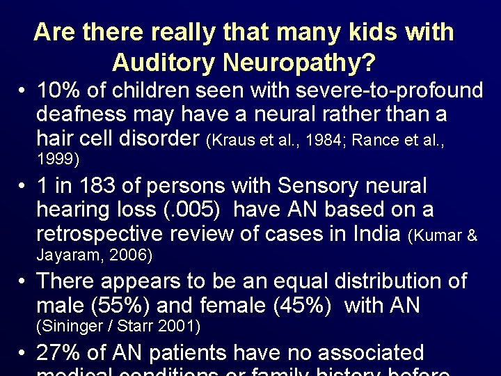 Are there really that many kids with Auditory Neuropathy? • 10% of children seen