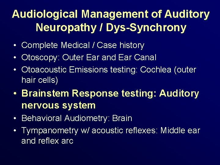 Audiological Management of Auditory Neuropathy / Dys-Synchrony • Complete Medical / Case history •