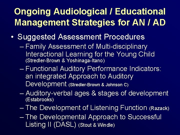Ongoing Audiological / Educational Management Strategies for AN / AD • Suggested Assessment Procedures