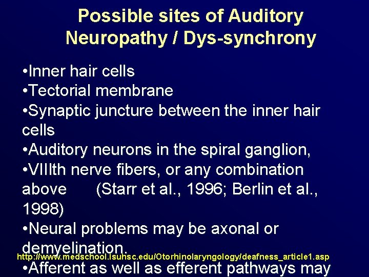 Possible sites of Auditory Neuropathy / Dys-synchrony • Inner hair cells • Tectorial membrane