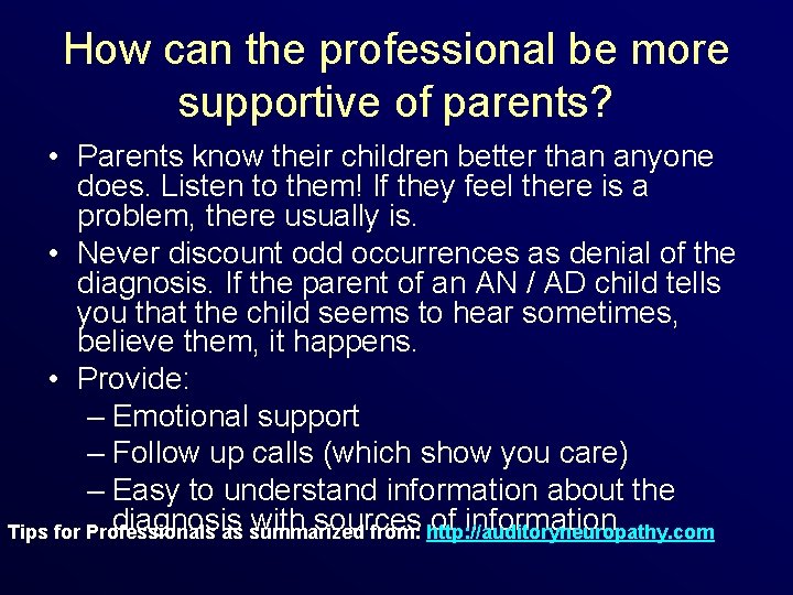 How can the professional be more supportive of parents? • Parents know their children