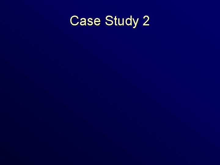 Case Study 2 