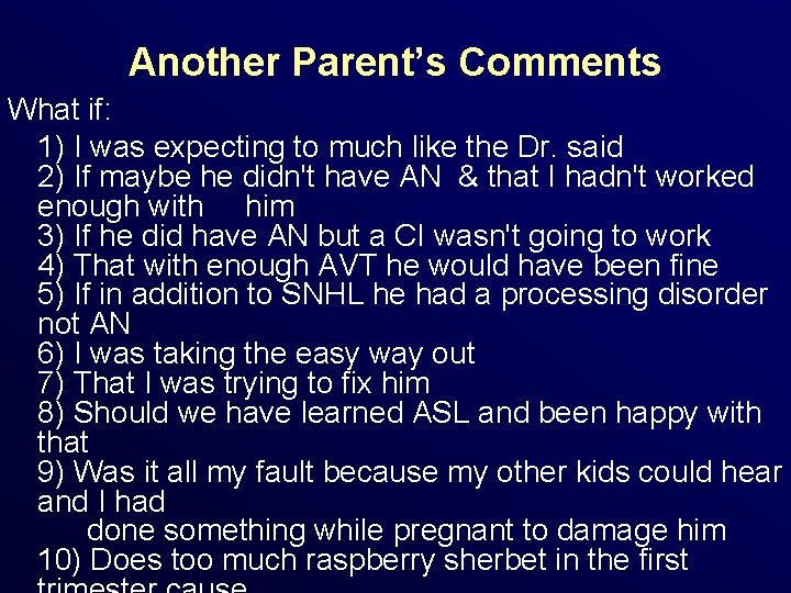 Another Parent’s Comments What if: 1) I was expecting to much like the Dr.
