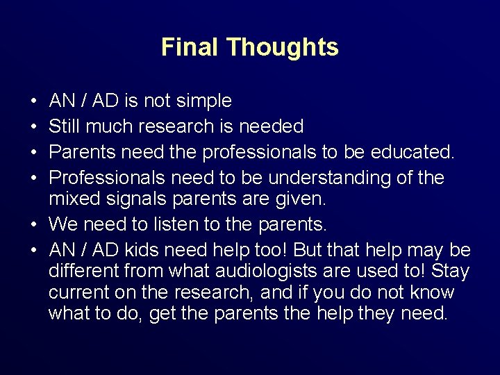 Final Thoughts • • AN / AD is not simple Still much research is