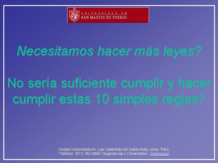 Necesitamos hacer más leyes? No sería suficiente cumplir y hacer cumplir estas 10 simples