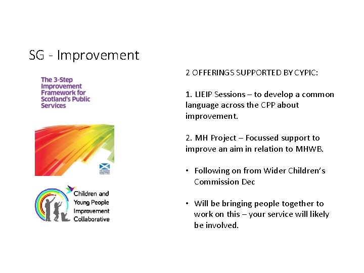SG - Improvement 2 OFFERINGS SUPPORTED BY CYPIC: 1. LIEIP Sessions – to develop