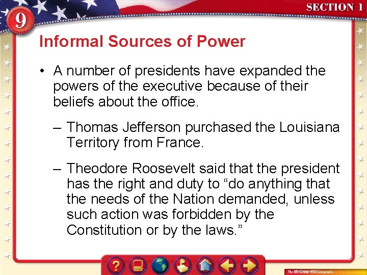 Informal Sources of Power • A number of presidents have expanded the powers of