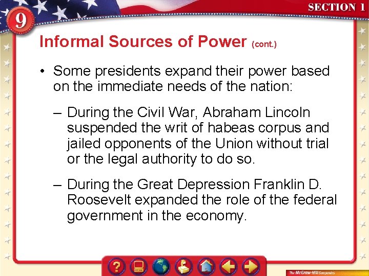 Informal Sources of Power (cont. ) • Some presidents expand their power based on