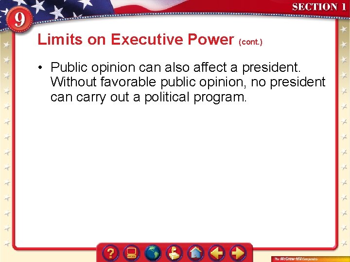 Limits on Executive Power (cont. ) • Public opinion can also affect a president.