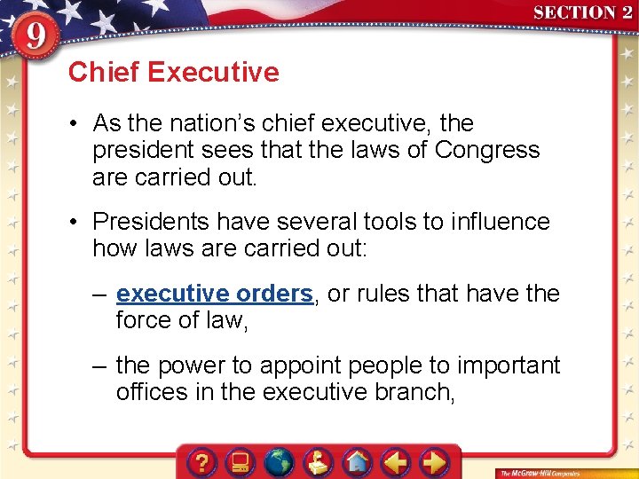Chief Executive • As the nation’s chief executive, the president sees that the laws