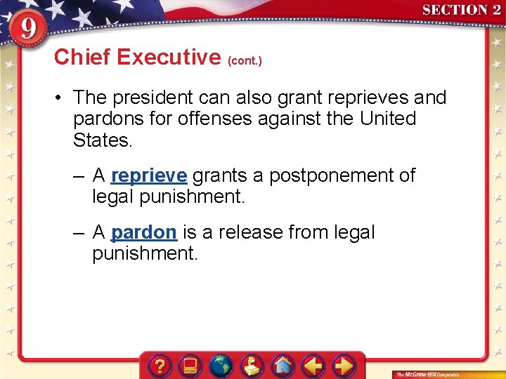 Chief Executive (cont. ) • The president can also grant reprieves and pardons for