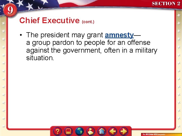 Chief Executive (cont. ) • The president may grant amnesty— a group pardon to