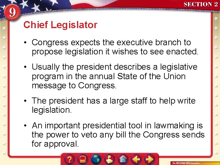 Chief Legislator • Congress expects the executive branch to propose legislation it wishes to