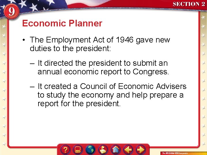 Economic Planner • The Employment Act of 1946 gave new duties to the president: