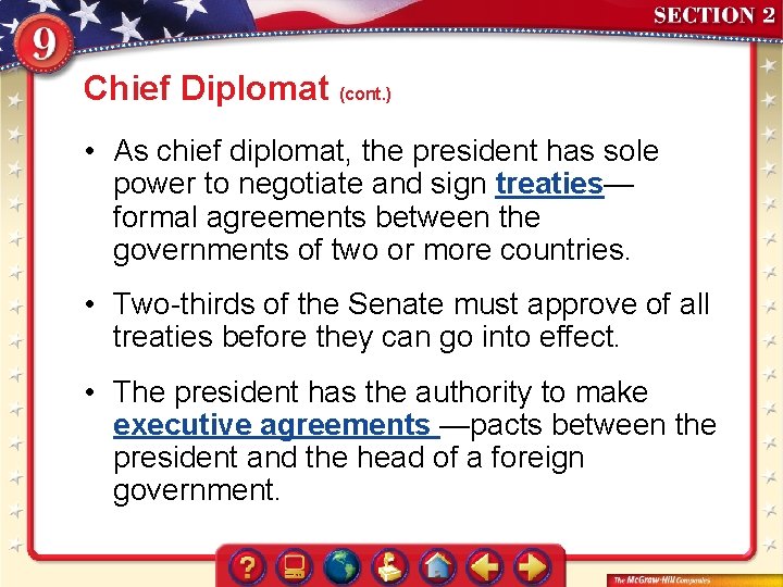 Chief Diplomat (cont. ) • As chief diplomat, the president has sole power to