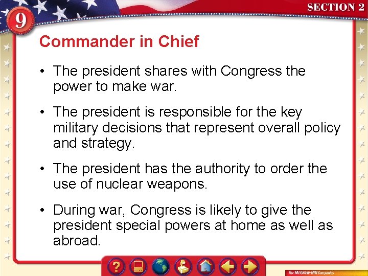 Commander in Chief • The president shares with Congress the power to make war.