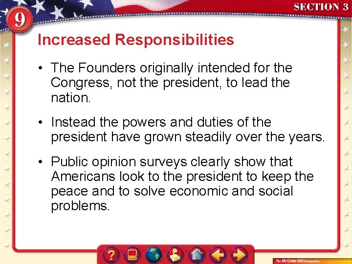 Increased Responsibilities • The Founders originally intended for the Congress, not the president, to