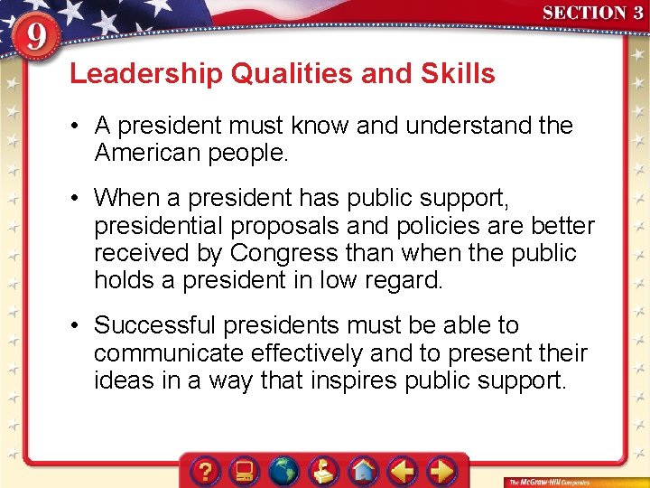 Leadership Qualities and Skills • A president must know and understand the American people.