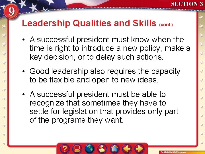 Leadership Qualities and Skills (cont. ) • A successful president must know when the