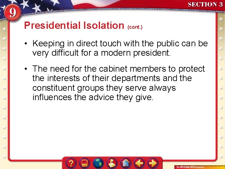 Presidential Isolation (cont. ) • Keeping in direct touch with the public can be