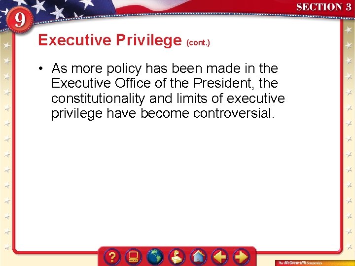 Executive Privilege (cont. ) • As more policy has been made in the Executive