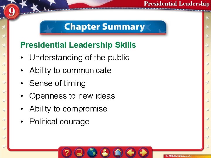 Presidential Leadership Skills • Understanding of the public • Ability to communicate • Sense