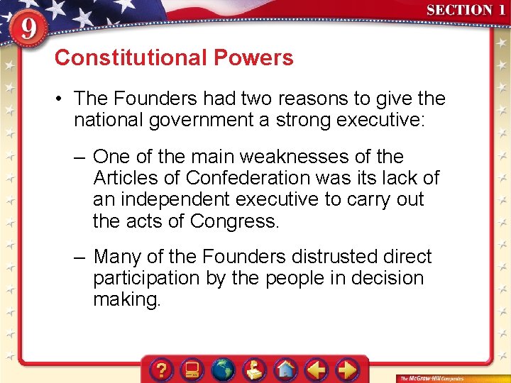 Constitutional Powers • The Founders had two reasons to give the national government a