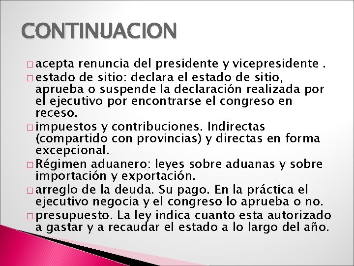 CONTINUACION � acepta renuncia del presidente y vicepresidente. � estado de sitio: declara el