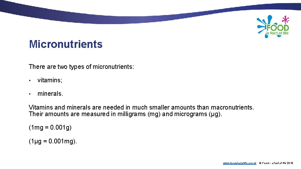 Micronutrients There are two types of micronutrients: • vitamins; • minerals. Vitamins and minerals