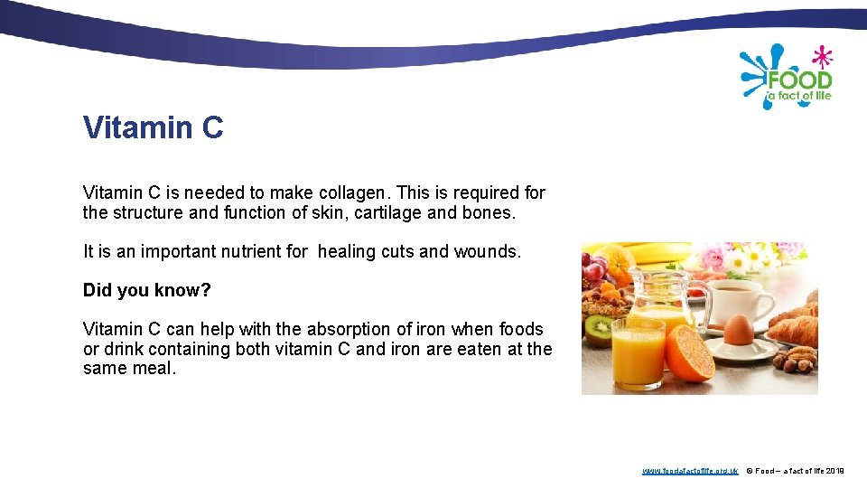 Vitamin C is needed to make collagen. This is required for the structure and