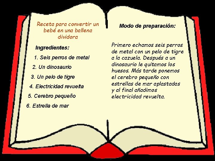 Receta para convertir un Receta para… bebé en una ballena dividora Ingredientes: 1. Seis